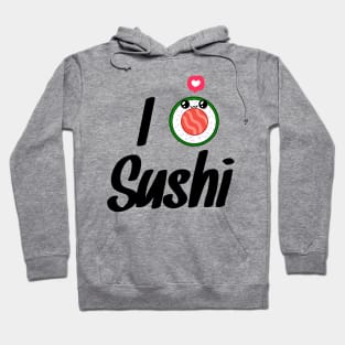 I love sushi Hoodie